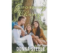 Growing the Change: Changing Hearts, Book Three