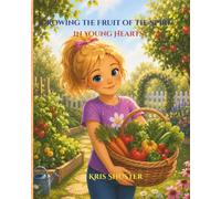 Growing the Fruit of the Spirit in Young Hearts