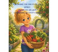 Growing the Fruit of the Spirit in Young Hearts: Coloring/Activity Book