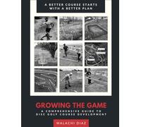 Growing The Game: A Comprehensive Guide to Disc Golf Course Development