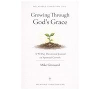 Growing Through God’s Grace: A 90-Day Devotional Journal on Faith & Spiritual Growth