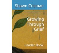 Growing Through Grief: Leader Book
