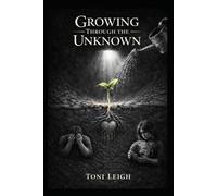 Growing Through The Unknown