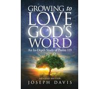 Growing to Love God's Word: An In-Depth Study of Psalm 119