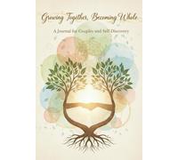 Growing Together: A Journal for Couples and Self-Discovery