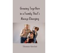 Growing Together in a Family That’s Always Changing