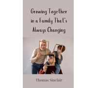 Growing Together in a Family That’s Always Changing