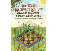Growing Tomatoes and Cucumbers - A backyard Growing Guide in the Pacific Northwest: Soil, Watering, Seeds, Fencing, Season-long care (Todd Lammle's Authorized Official Gardening Tips and Tricks)