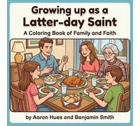 Growing up as a Latter-day Saint: A Coloring Book of Family and Faith