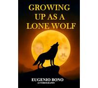 Growing up as a Lone Wolf: True Stroty
