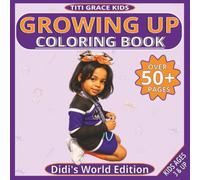 Growing Up Coloring Book: Didi's World Edition