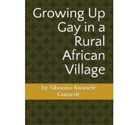 Growing Up Gay in a Rural African Village