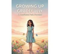 Growing Up Gracefully: A Confident Path Forward