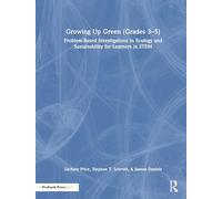 Growing Up Green (Grades 3-5): Problem-Based Investigations in Ecology and Sustainability for Learners in STEM