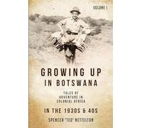 Growing up in Botswana in the 1930s and 40s
