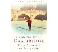 Growing Up in Cambridge: From Austerity to Prosperity