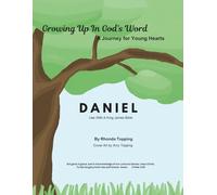 Growing Up in God's Word- Daniel: A Journey for Young Hearts