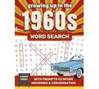 Growing Up in The 1960s: Large Print Nostalgic Word Search Puzzle Book for Adults Who Lived Through The Sixties (Includes Prompts to Spark Memories & Conversation) (US Edition)