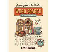 Growing Up in the Sixties Word Search for Seniors: 60 Large-Print Nostalgic 1960s Puzzles with Trivia & Memory Prompts | 3 Levels, Full Solutions - A Fun Gift for Grandparents