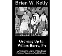 Growing Up In Wilkes-Barre, PA: A Wonderful Life In Wilkes-Barre