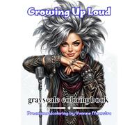 growing up loud: A Retro Coloring Adventure Filled with Music, Memories, Big Hair & Bold Personalities