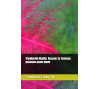 Growing Up Muslim: Answers to Common Questions About Islam