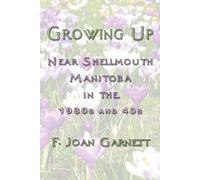 Growing Up Near Shellmouth Manitoba in the 1930s and 40s