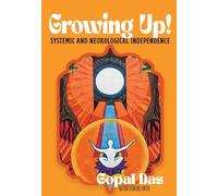 GROWING UP! Systemic and Neurological Independence