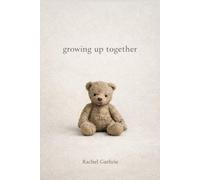 Growing Up Together