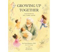 Growing Up Together: Lyrical Stories for Baby, Toddler, and Kid