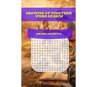 Growing Up Together Word Search: A Heartwarming Family Puzzle Book Filled with Childhood Moments, Milestones & Everyday Memories