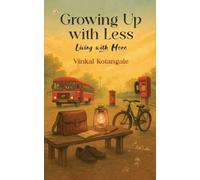 Growing Up With Less Living With More