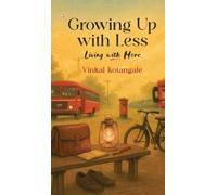 Growing Up With Less Living With More