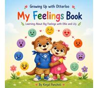Growing Up with Otterloo: My Feelings Book: Helping Little Hearts Understand Big Emotions