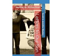 Growing Up...Written Down: Letters to Our Son