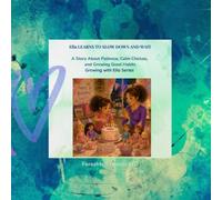 Growing with Ella Ella Learns to Wait and Slow Down: A Story About Patience, Calm Choices, and Growing Good Habits