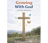 Growing With God: A 30 Day Adventure