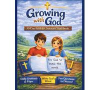 Growing With God: A 30-Day Christian Workbook for Kids Ages 7-12 | Print Edition (No Cursive) with Bible Verses, Reflection, and Character Building Activities
