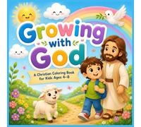 Growing With God: A Christian Coloring Book for Kids Ages 4-8