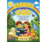 Growing with God: A Christian Coloring Book for Kids Ages 4-8 with Bible Verses and God's Amazing Creation
