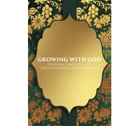 Growing with God Journal, 120 Pages (6" x 9"): Spending Time with God through Prayer and Journaling