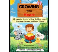 Growing with Heart: 10 Inspiring Stories to Help Children Learn Kindness, Courage, and Good Values (Stories from the Heart)
