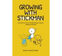 Growing With Stickman: An Interactive Journey Through Feelings, Creativity, Kindness & Life Skills