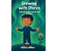 GROWING WITH STORIES Vol III: Tales that inspire values and kindness