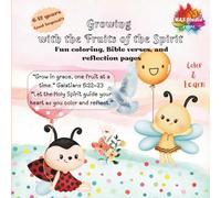 Growing with the Fruits of the Spirit: Fun coloring, Bible verses, and reflection pages (Color and Learn)