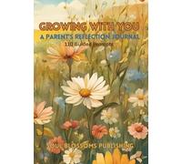 Growing With You: A Parent's Reflection Journal; 110 Guided Prompts
