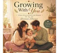 Growing With You: A Story of Love in Every Little Moment (The With You Series)