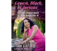 Grown, Black, Glorious