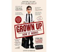 Grown Up: How it Works: Everything They Don´t Teach You About Adult Life