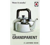 Grown Up Ladybird - Book 3: The Grandparent (Ladybirds for Grown-Ups)